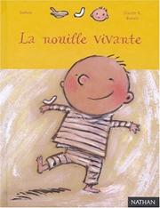 Cover of: LA Nouille Vivante by Claude Dubois