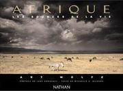 Cover of: Afrique les sources de la vie by Jane Goodall, Wolfe Art, Art Wolf, Jane Goodall