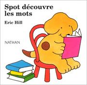 Cover of: Spot découvre les mots by Eric Hill, Eric Hill