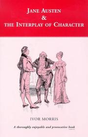 Cover of: Jane Austen and the interplay of character by Ivor Morris