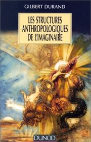 Cover of: Les structures anthropologiques de l'imaginaire by Gilbert Durand, Gilbert Durand