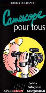 Cover of: Caméscope pour tous by Pierrick Bourgault