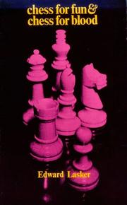 Cover of: Chess for Fun and Chess for Blood by Edward Lasker