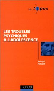 Cover of: Les Troubles psychiques à l'adolescence by François Richard