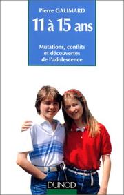 Cover of: 11 à 15 ans. Mutations, conflits et découvertes de l'adolescence