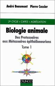 Cover of: Biologie animale : Des protozoaires aux métazoaires épithélioneuriens, tome 1