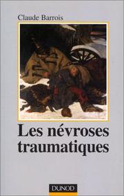 Cover of: Les Névroses traumatiques by Barrois