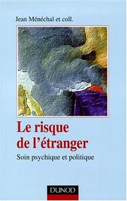 Cover of: Le risque de l'étranger: Soin psychique et politique