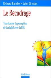 Cover of: Le recadrage by Richard Bandler, John Grinder