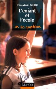Cover of: L'enfant et l'école: En quarante questions