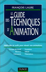 Cover of: Le guide des techniques d'animation : présentations, groupes de travail, formation