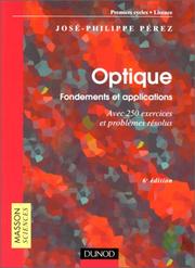 Cover of: Optique, fondements et applications avec 250 exercices et problèmes résolus, 6e édition