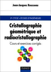 Cover of: Cristallographie géométrique et radiocristallographie  by Jean-Jacques Rousseau