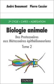 Cover of: Biologie animale, tome 2 : des protozaires aux métazoaires épithelioneuriens
