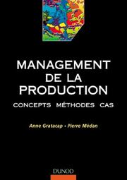 Cover of: Management de la production : Concepts - Méthodes - Cas