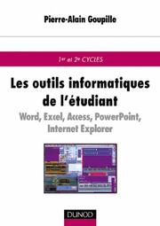 Cover of: Les outils informatiques de l'étudiant : Word, Excel, Access, Powerpoint, Internet Explorer, Outlook