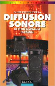 Cover of: Guide pratique de la diffusion sonore et petite et moyenne puissance, tome 1