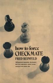 Cover of: How to Force Checkmate by Fred Reinfeld