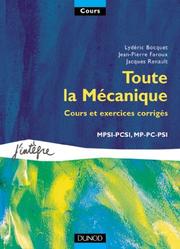 Cover of: Toute la mécanique : Cours et exercices corrigés, MPSI, PCSI, MP, PC, PSI
