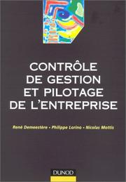 Cover of: Contrôle de gestion et pilotage de l'entreprise by René Demeestère, Philippe Lorino, Nicolas Mottis