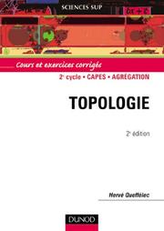 Cover of: Topologie : Cours et exercices corrigés, 2e édition