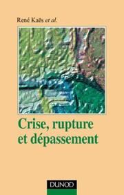 Cover of: Crise rupture et depassement by Kaes