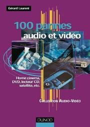 Cover of: 100 pannes audio et vidéo : Home cinema, DVD, lecteur CD, satellite, etc.