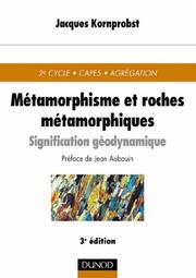 Cover of: Métamorphisme et roches métamorphiques : Signification géodynamique