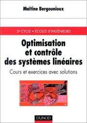 Cover of: Optimisation et Contrôle des systèmes linéaires (2e cycle - écoles d'ingénieurs) : Cours et Exercices avec solutions