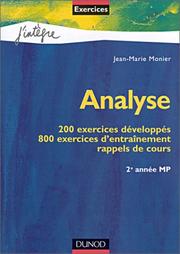 Cover of: Analyse : 200 exercices développés, 800 exercices d'entraînement, rappels de cours  by Jean-Marie Monier