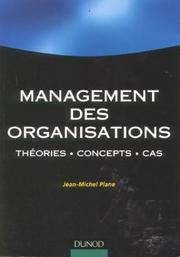 Cover of: Management des organisations  by Jean-Michel Plane