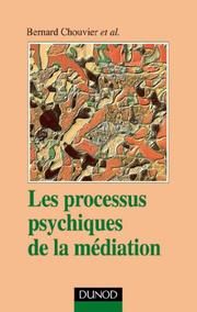 Cover of: Les processus psychiques de la mediation - creativite et travail therapeutique by Chouvier