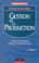 Cover of: Gestion de la production 