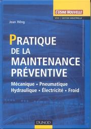 Pratique de la maintenance préventive by Heng.