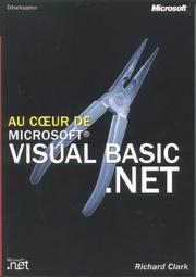 Au cœur de Visual Basic .NET by Richard Clark