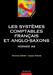 Cover of: Les systèmes comptables français et anglo-saxons  by Christine Collette, Jacques Richard