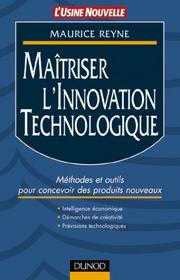 Cover of: MaÃ®triser LÂinnovation Technologique : MÃ©thodes et outils pour concevoir des produits nouveaux