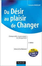 Cover of: Du desir au plaisir de changer 2ed np by Françoise Kourilsky