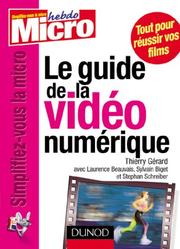 Cover of: Le guide de la vidéo numérique by Gérard