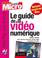 Cover of: Le guide de la vidéo numérique