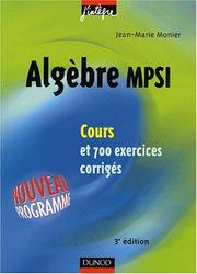 Cover of: Algèbre MPSI - Cours et 700 exercices corrigés