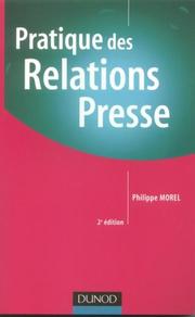 Cover of: Pratique des relations presse by Philippe Morel