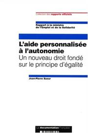 Cover of: L'Aide personnalisée à l'autonomie : un nouveau droit fondé sur le principe d'égalité : rapport à la ministre de l'Emploi et de la Solidarité