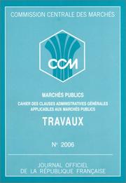 Marchés publics de travaux : approbation du cahier des clauses administratives générales by France. Commission centrale des marchés