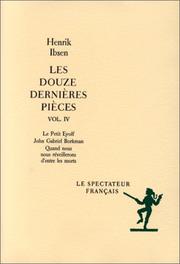 Cover of: Les Douze dernières pièces : le petit Eyolf, tome 4