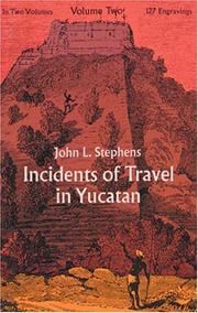 Cover of: Incidents of travel in Yucatan. by John Lloyd Stephens, John Lloyd Stephens