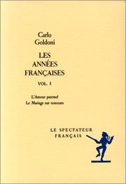 Cover of: Les Années françaises, tome 1 : L'Amour paternel - Le Mariage sur concours