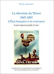 Direction du tresor 1947-1967. l'etat banquier et la croissance by Laure Quennoue-Corre