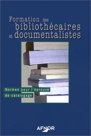 Cover of: Formation des bibliothécaires et documentalistes: Normes pour l'épreuve de catalogage