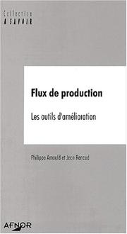 Cover of: Flux de production les outils d'amelioration by P. Arnould